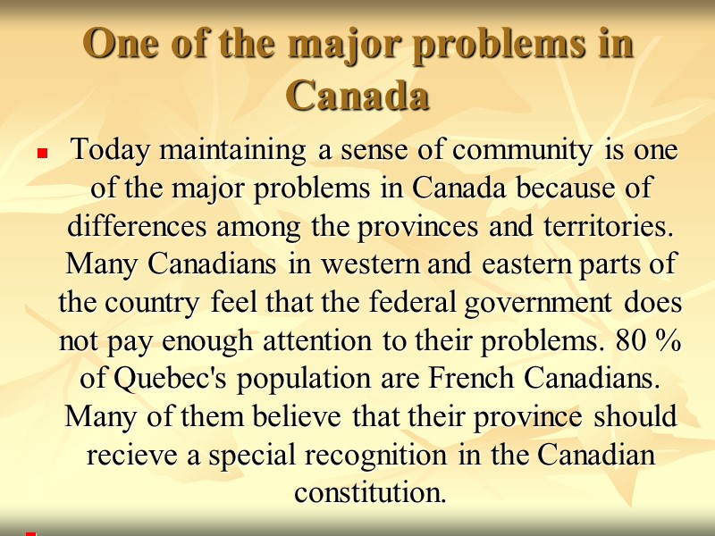 One of the major problems in Canada  Today maintaining a sense of community